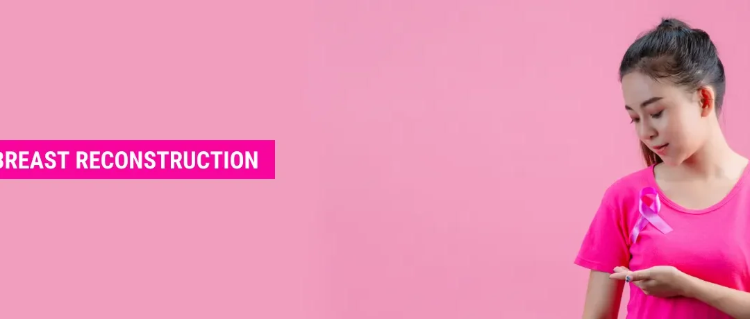 Breast Reconstruction in Mumbai