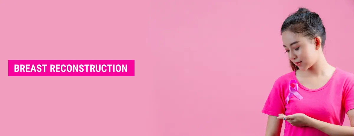 Breast Reconstruction in Mumbai