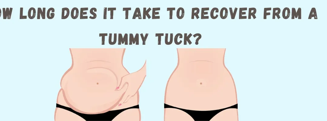How long does it take to recover from a tummy tuck?