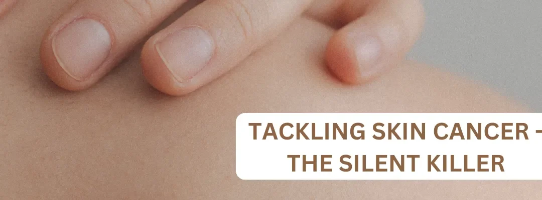 Tackling Skin Cancer - The Silent Killer | Dr. Leena Jain