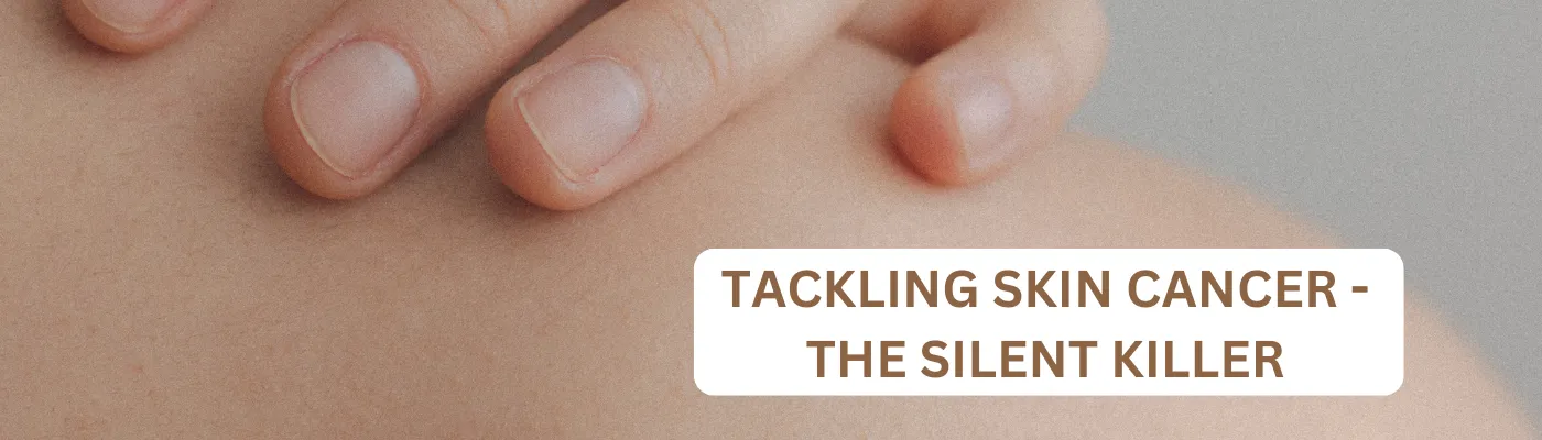 Tackling Skin Cancer - The Silent Killer | Dr. Leena Jain