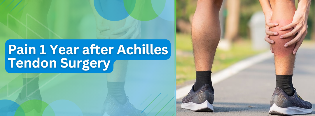 Pain 1 year after Achilles Tendon Surgery