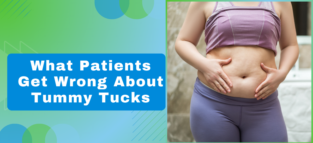 What Do Patients Get Wrong About Tummy Tucks?