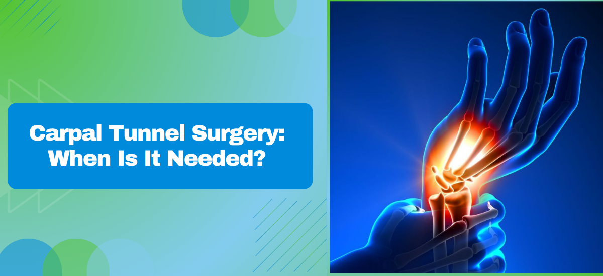 Carpal Tunnel Surgery: When Is It Truly Necessary?