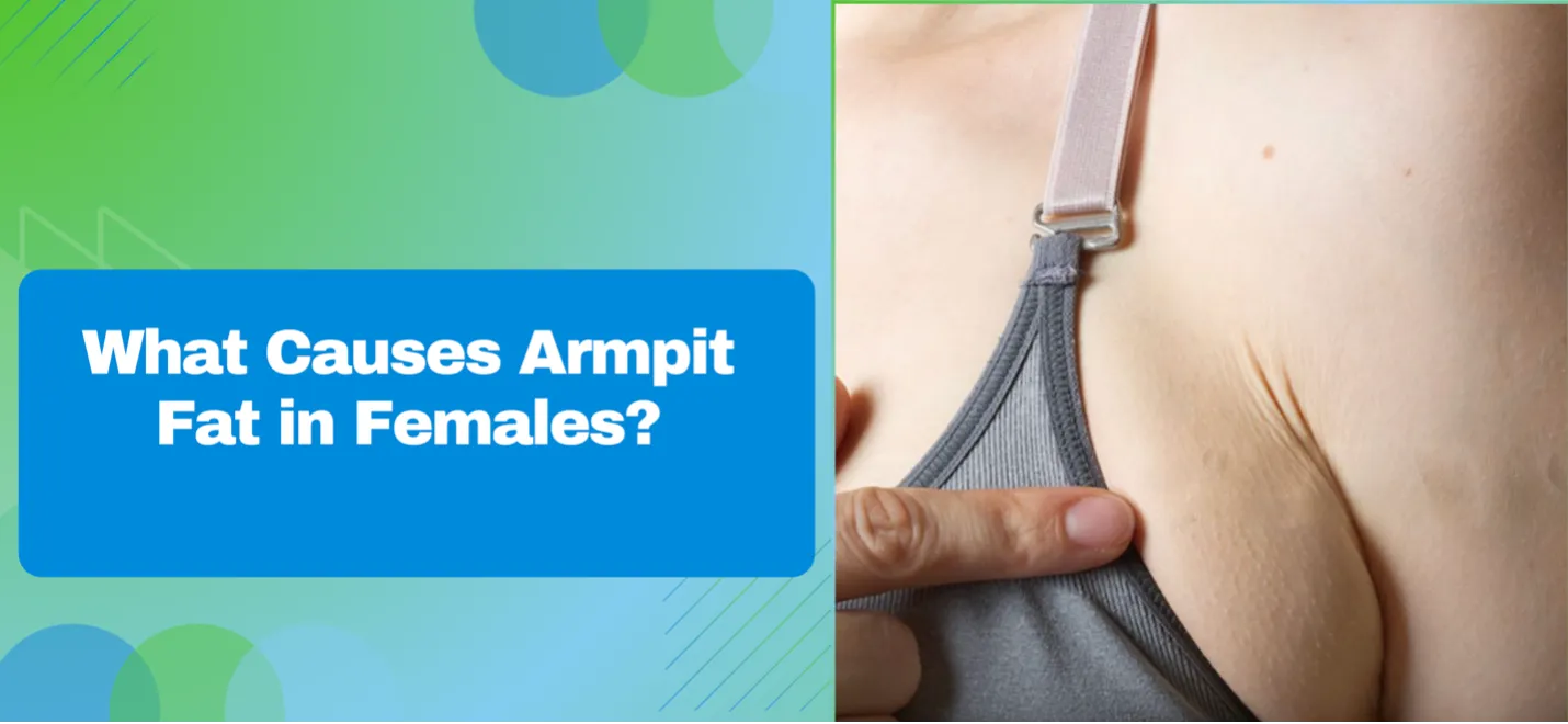 What Causes Armpit Fat in Females?